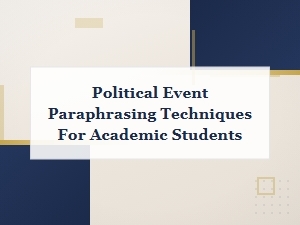 Paraphrasing Techniques for Political Events in Academia