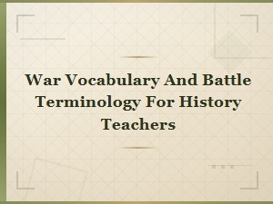 Key Battle Terms Every History Teacher Should Know
